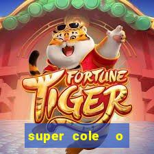 super cole  o 7784 jogos download